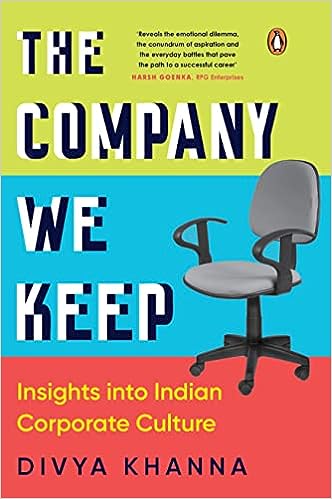 The Company We Keep : Insights Into Indi: Insights Into Indian Corporate Culture (Hardcover)