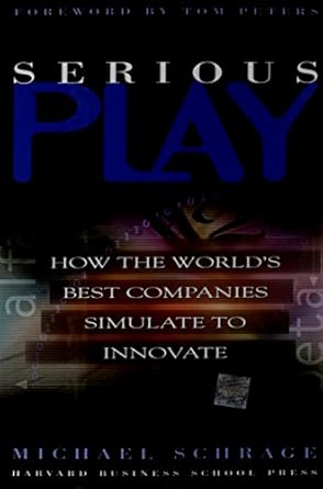 Serious Play by Michael Schrage [Hardcover] (rare books)