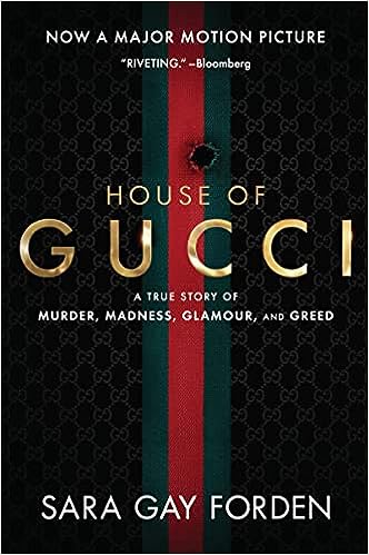 The House of Gucci MTI: A True Story of Murder, Madness, Glamour, and Greed by Sara Gay Forden [Premium Books]