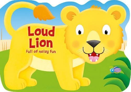 Loud Lion (Die-cut Shaped Animals) [Board book]