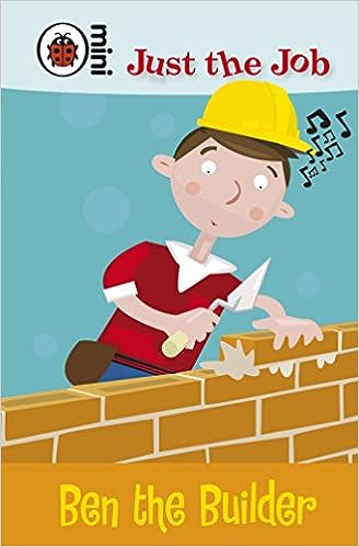 Just the Job: Ben the Builder [Hardcover]