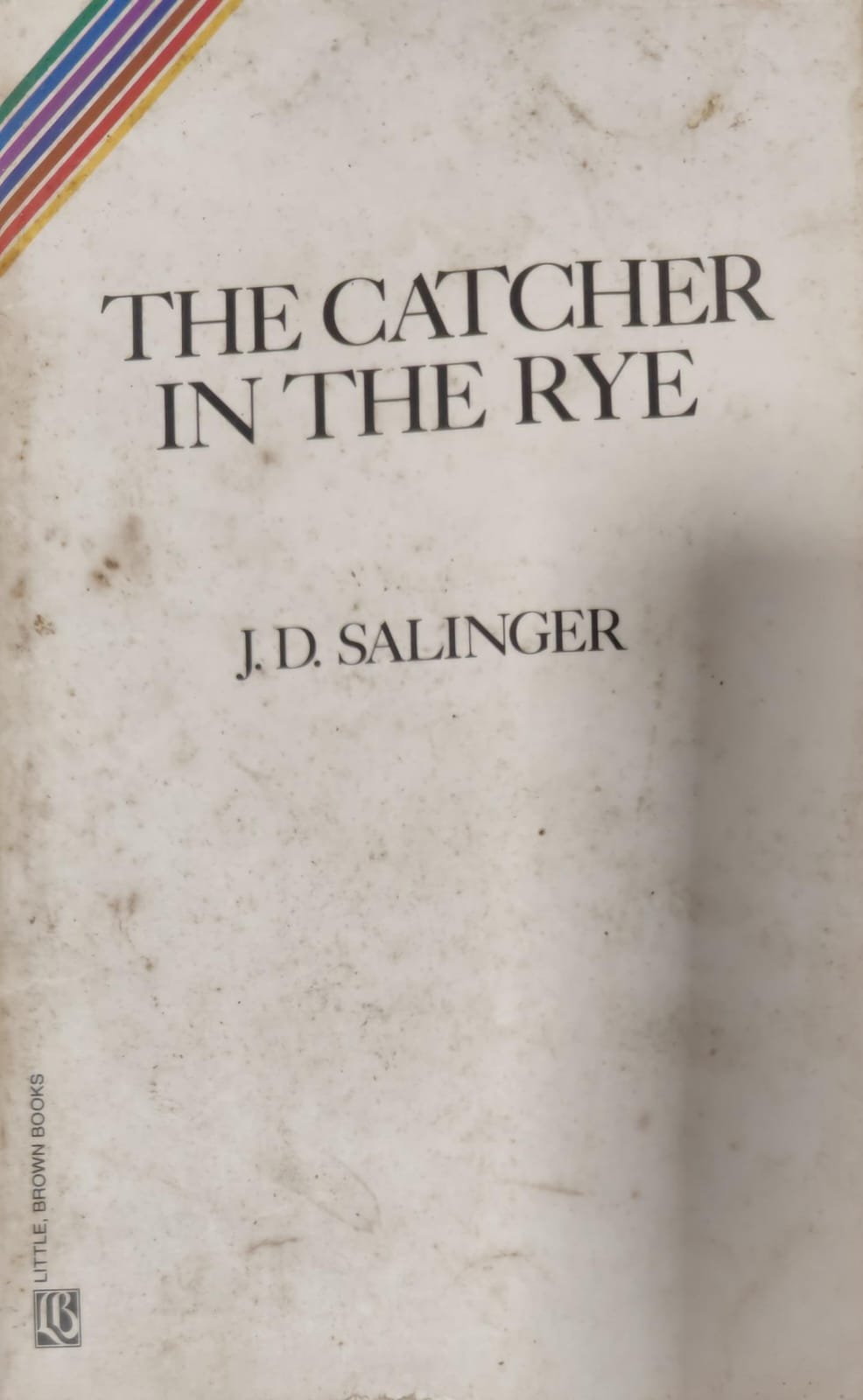 The catcher in the rye [rare books] by J D Salinger