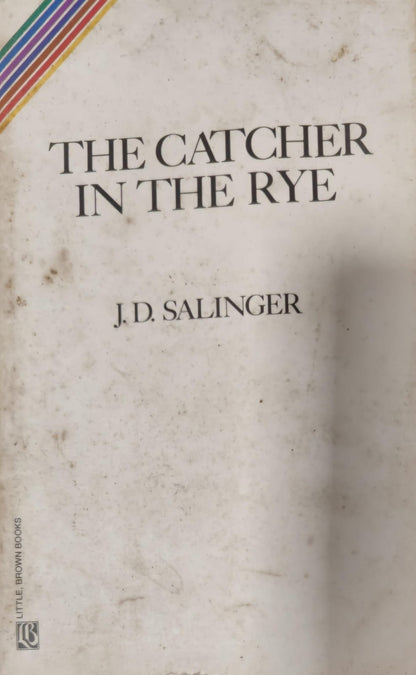 The catcher in the rye [rare books] by J D Salinger