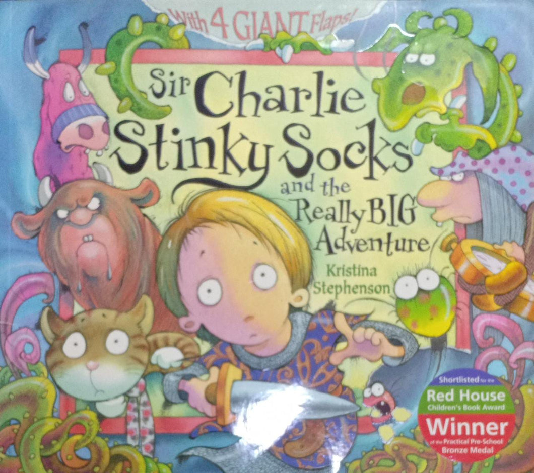 Sir Charlie Stinky Socks and the Really Big Adventure