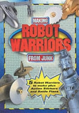 Robot Warriors from Junk