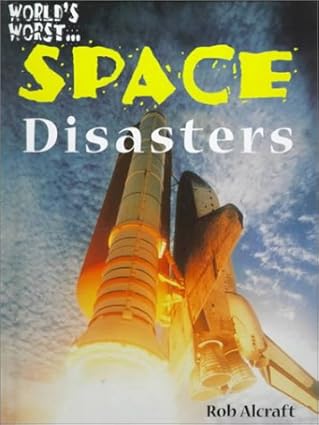 Space Disasters (World's Worst)