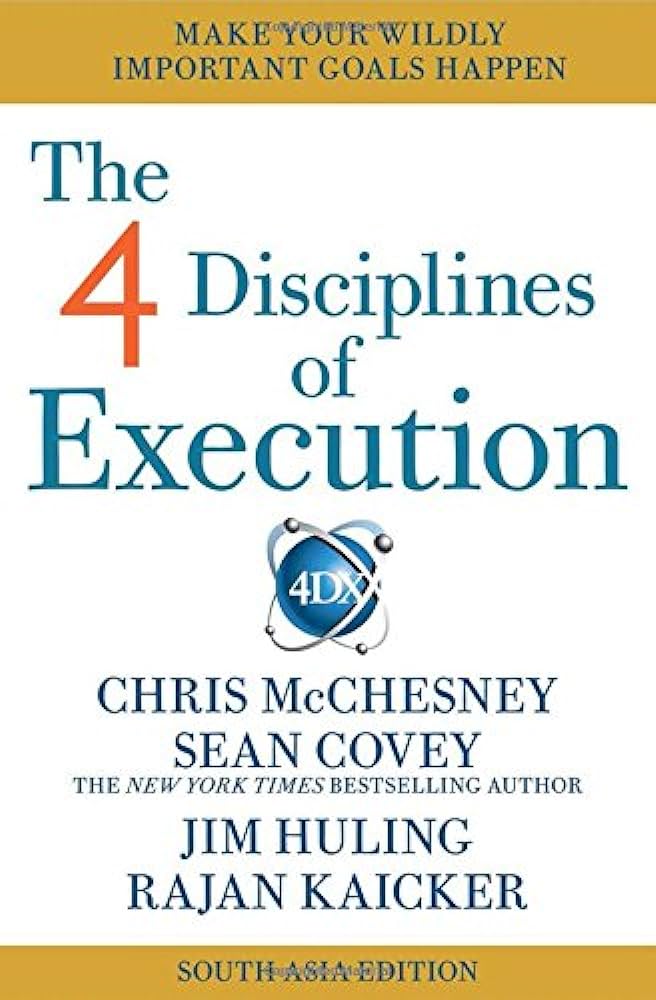 The 4 disciplines of execution by Chris Mcchesney| Sean Covey |Jim Huling Rajan Kaicker