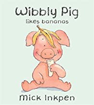 Wibbly Pig Likes Bananas  [Board book]