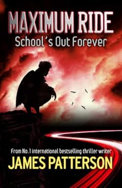 Maximum ride: school's out forever