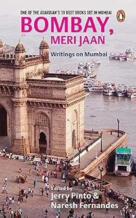 Bombay, Meri Jaan by ' Jerry Pinto