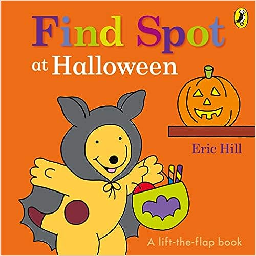 Find Spot at Halloween: A Lift-the-Flap Story [Board book]