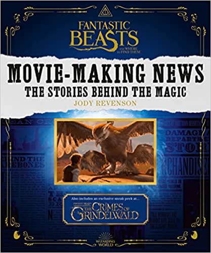 Fantastic Beasts and Where to Find Them: Movie-Making News: The Stories Behind the Magic [Lenticular Cover]