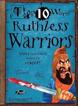 Ruthless Warriors: You Wouldn't Want To Meet (Top 10 Worst)