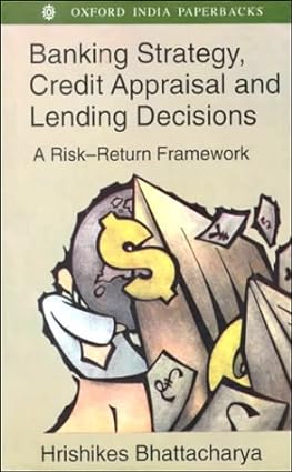 Banking Strategy, Credit Appraisal and Lending Decisions [rare books]