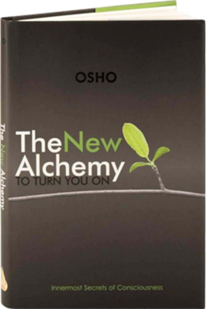 The New Alchemy To Turn You On: Innermost Secrets of Consciousness  [HARDCOVER]
