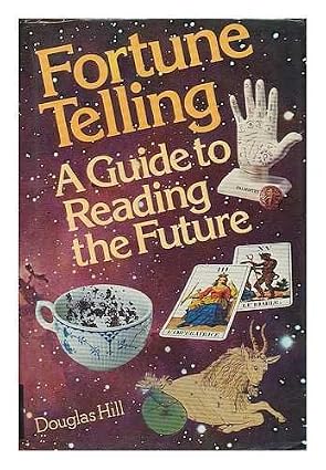 Fortune Telling: A Guide to Reading the Future by Douglas Hill [Hardcover] [Rare book]