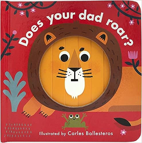 Does Your Dad Roar? [Board book]