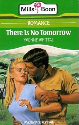 There Is No Tomorrow [MILLS & BOON]