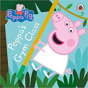 Peppa's Gym Class [board book]