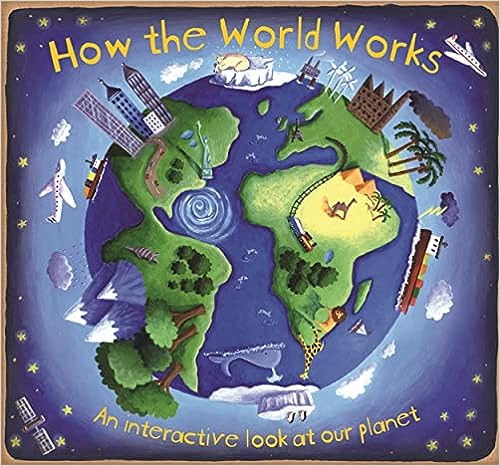 HOW THE WORLD WORKS [Hardcover] [pop up]