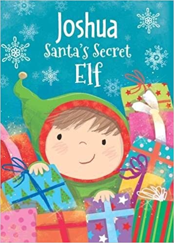 Joshua - Santa's Secret Elf [Hardcover]