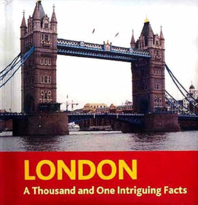 London: A Thousand and One Intriguing Facts [rare books]