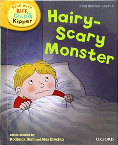 Oxford Reading Tree Read With Biff, Chip, and Kipper: First Stories: Level 6: Hairy-Scary Monster [hardcover]