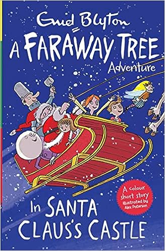 A Faraway Tree Adventure: In Santa Claus's Castle by Enid Blyton [A Colour Short Story]