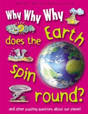 Why Why Why Does the Earth Spin Around?  [hardcover]