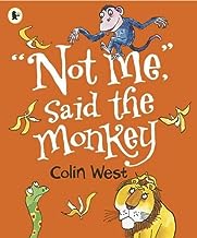 Not Me, Said The Monkey