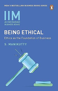 Being ethical: ethics as the foundation of business