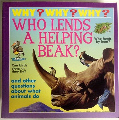 Why? Why? Why? Who Lends a Helping Beak? [hardcover]