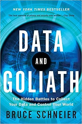 Data and Goliath – The Hidden Battles to Collect Your Data and Control Your World (RARE BOOKS)