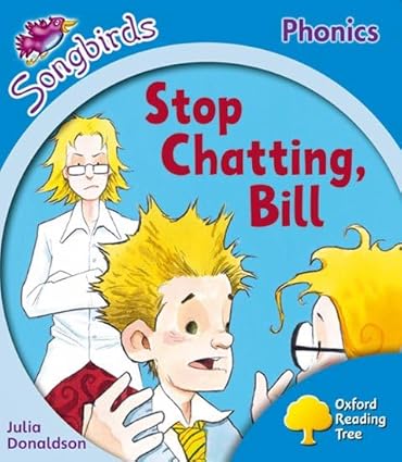 Oxford Reading Tree: Level 3: Songbirds: Stop Chatting, Bill