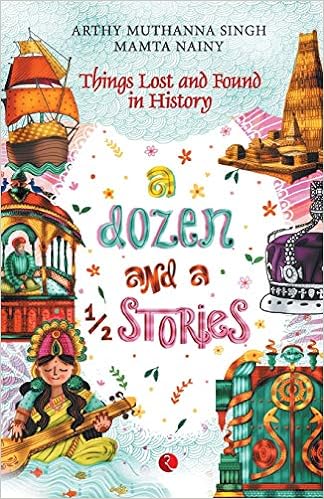 A Dozen And A Half Stories: Things Lost and Found in History