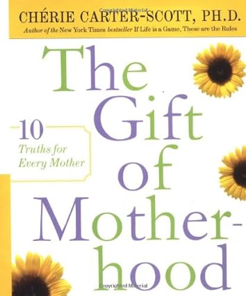 The Gift of Motherhood: 10 Truths for Every Mother [Hardcover] [Rare books]