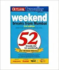 Traveller Getaways - 52 Weekend breaks from Mumbai 2nd Edition