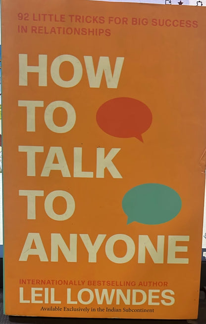 How to Talk to Anyone: 92 Little Tricks for Big Success in Relationships by Leil Lowndes