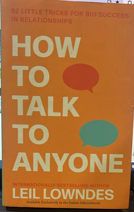 How to Talk to Anyone: 92 Little Tricks for Big Success in Relationships by Leil Lowndes