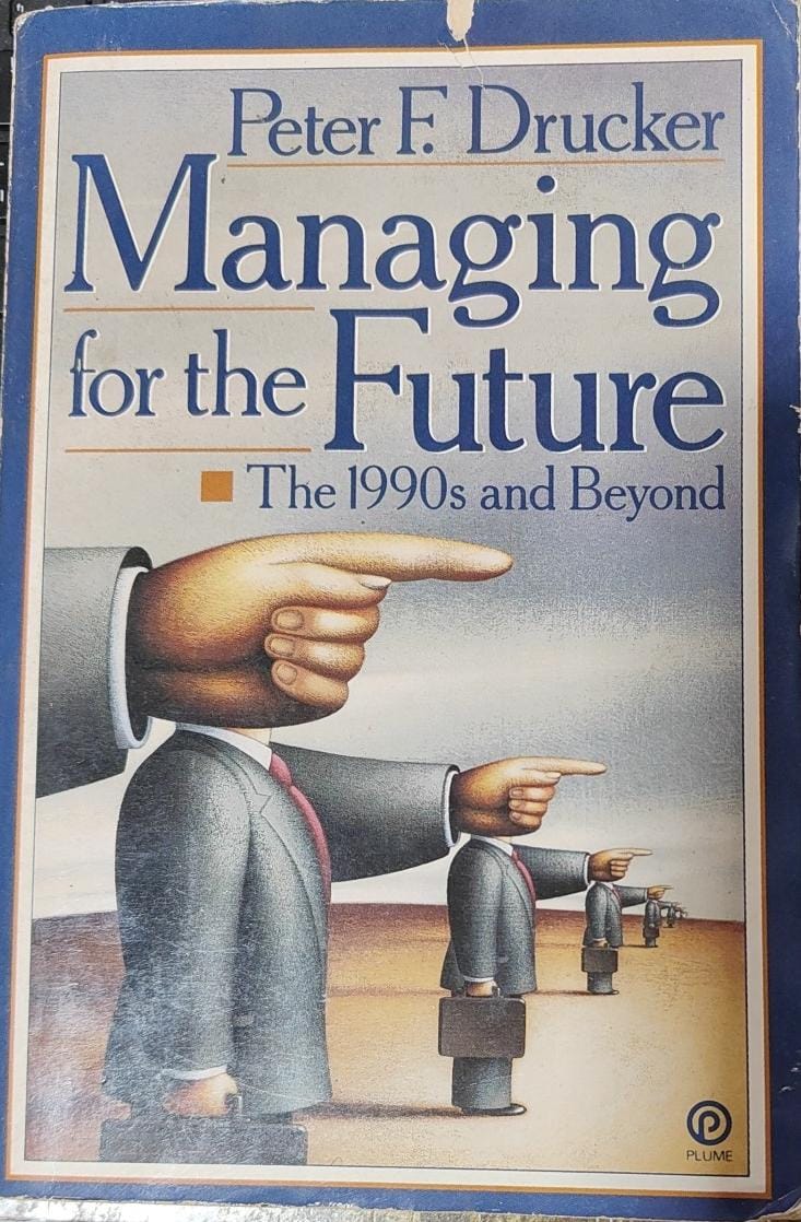 Managing for the future by Peter F. Drucker