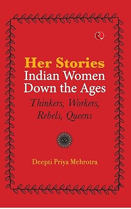 Her-Stories-Indian Women Down the Ages