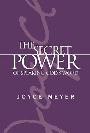 The Secret Power of Speaking God's Word [Hardcover] by Joyce Meyer [Premium Books]