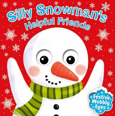 silly snowman's helpful friends [board book]