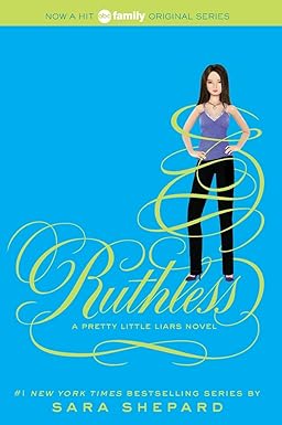 Pretty Little Liars #1: Ruthless by Sara Shepard