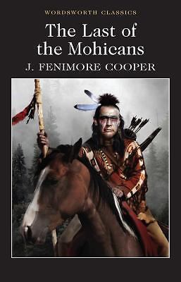 The Last of the Mohicans (Wordsworth Classics) by J. FENIMORE COOPER