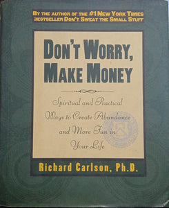 Don't Worry, Make Money: Spiritual & Practical Ways to Create Abundance and More Fun in Your Life (RARE BOOKS)