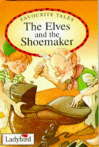 The Elves And The Shoemaker (HARDCOVER)