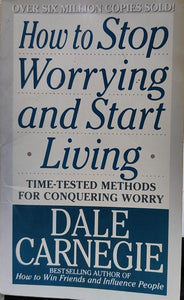 How to stop worrying and start living by dale carnegie