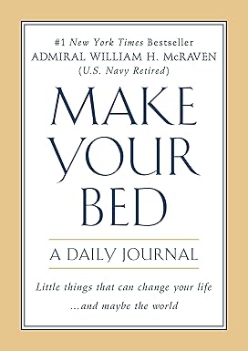 Make Your Bed: A Daily Journal: A Daily Journal by Admiral William H. McRaven [Premium Books]