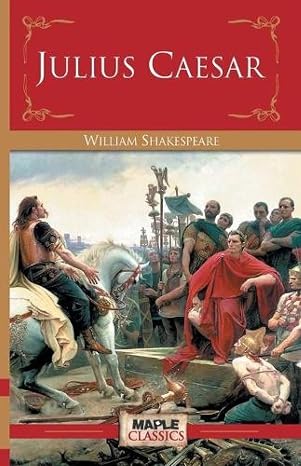 Julius Caesar by Willam Shakespeare